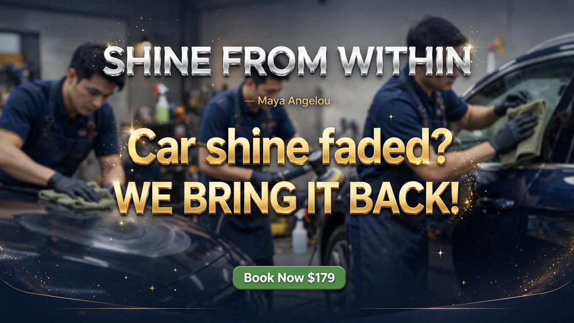 Wide cover banner: the detailing team polishing a black car beneath 3D chrome letters reading “Shine From Within” — Maya Angelou — and gold 3D text “Car shine faded? We bring it back!” with a green Book Now $179 button